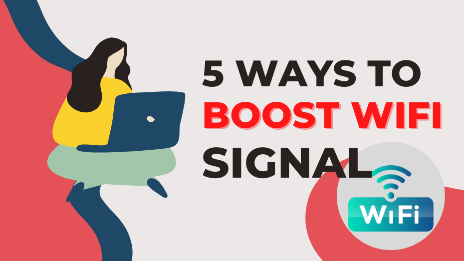 Ways to Boost Your Wi-Fi Signal