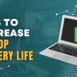 How to Increase Laptop Battery Life