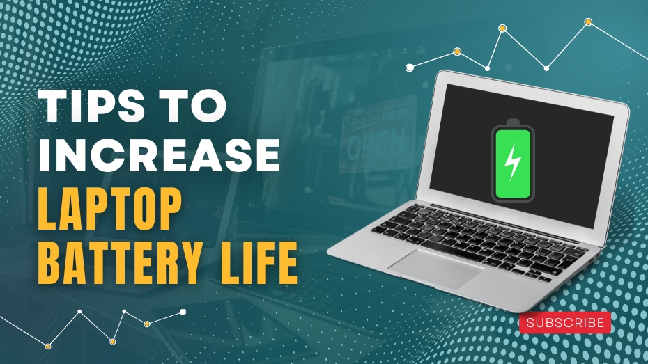 How to Increase Laptop Battery Life