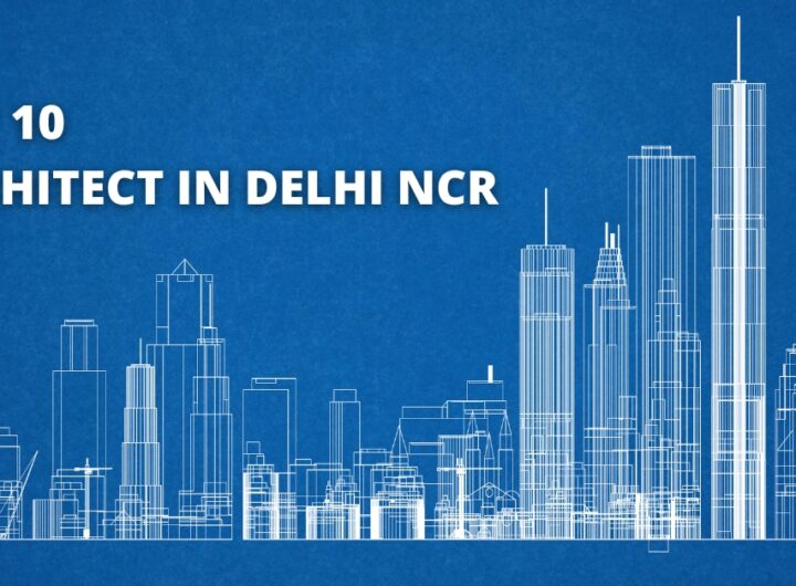 Top 10 architect in Delhi NCR