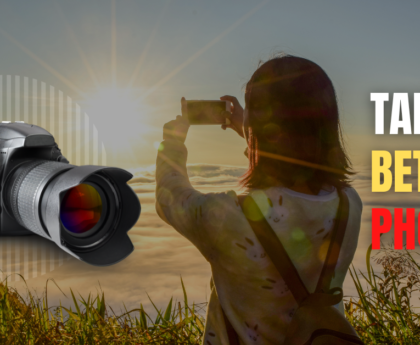 How to Take Better Photos with your Phone