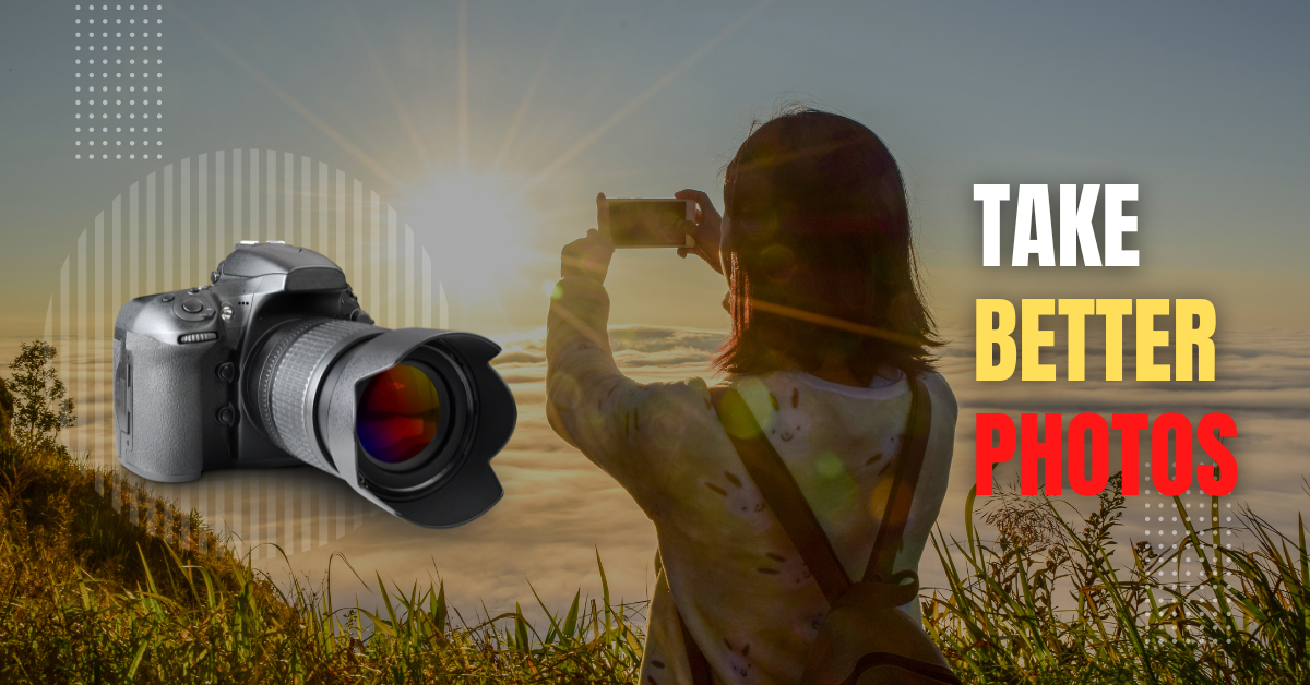 How to Take Better Photos with your Phone