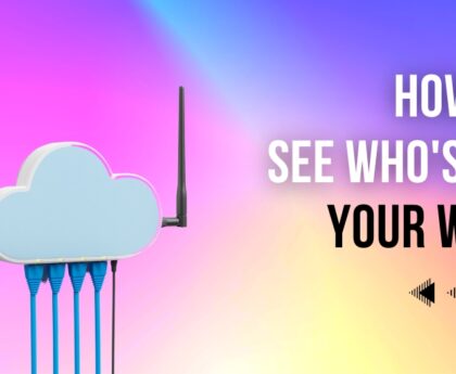 Who's Connected to Your Wi-Fi Network: A Guide