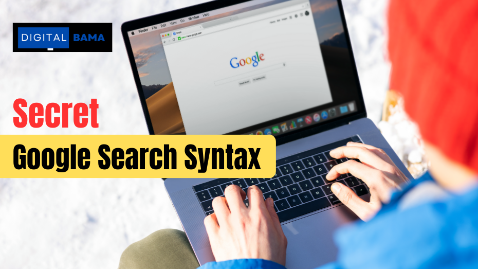 Power of Secret Google Search Syntax