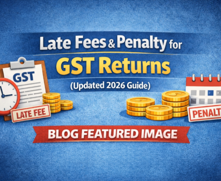 Late Fees & Penalty for GST Returns in India
